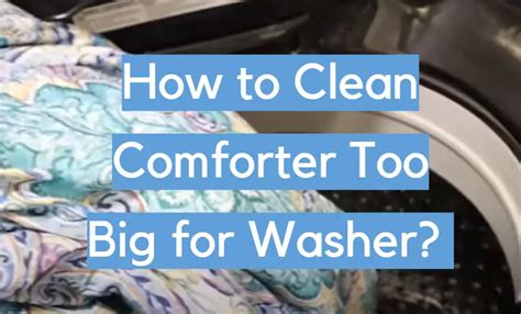 How to Clean Comforter Too Big for Washer .